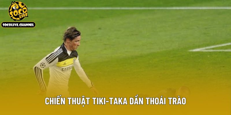Chiến thuật Tiki-Taka dần thoái trào