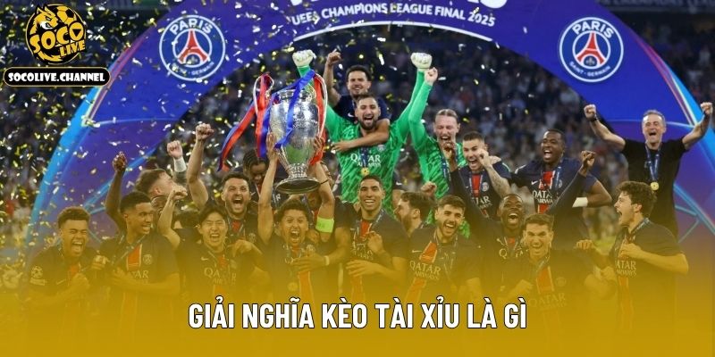 Giải nghĩa kèo tài xỉu là gì